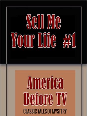 cover image of America Before TV: Sell Me Your Life #1